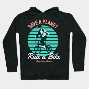 save a planet  ride a bike Hoodie